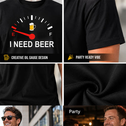 🍻 ”I Need Beer” – rolig T-shirt med bränslemätargrafik: Bekväm T-shirt med roligt tryck för ölälskare! ⛽✨